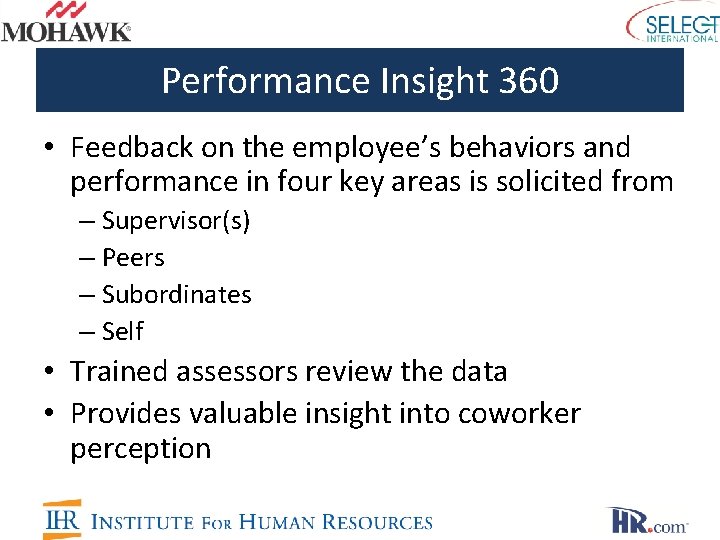 Performance Insight 360 • Feedback on the employee’s behaviors and performance in four key