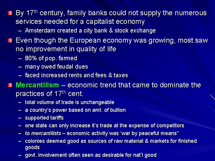 By 17 th century, family banks could not supply the numerous services needed for