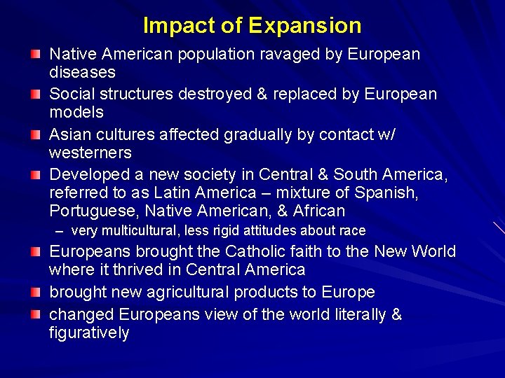 Impact of Expansion Native American population ravaged by European diseases Social structures destroyed &