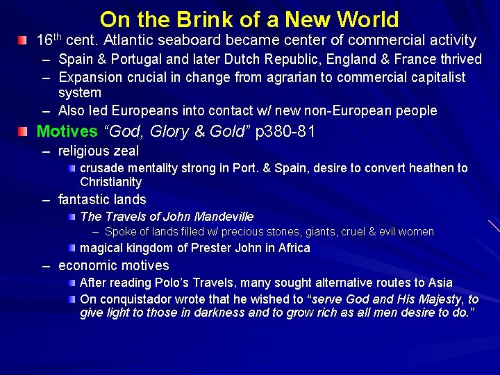 On the Brink of a New World 16 th cent. Atlantic seaboard became center