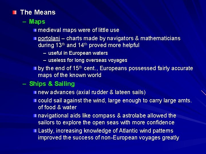 The Means – Maps medieval maps were of little use portolani – charts made