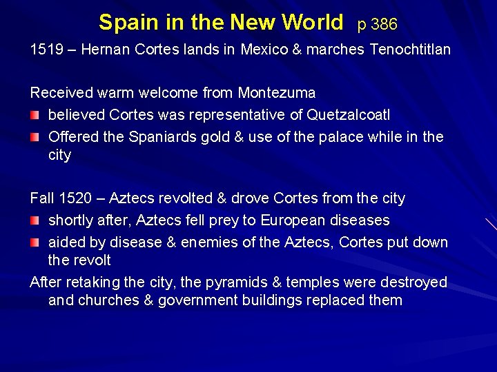 Spain in the New World p 386 1519 – Hernan Cortes lands in Mexico