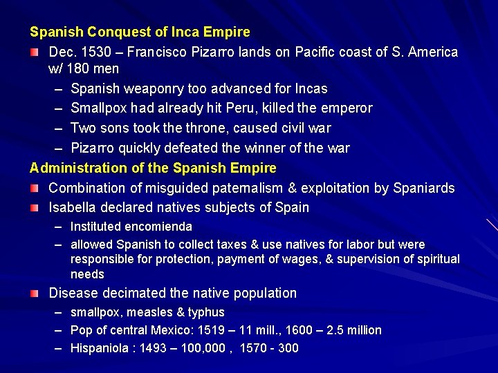 Spanish Conquest of Inca Empire Dec. 1530 – Francisco Pizarro lands on Pacific coast