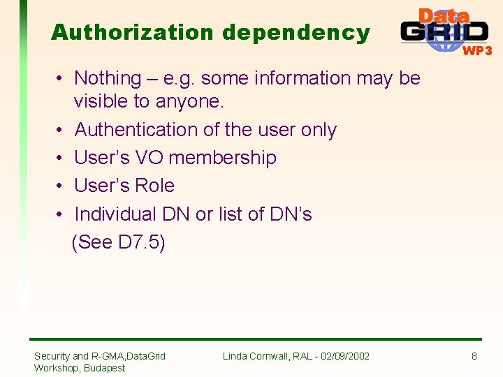Authorization dependency WP 3 • Nothing – e. g. some information may be visible
