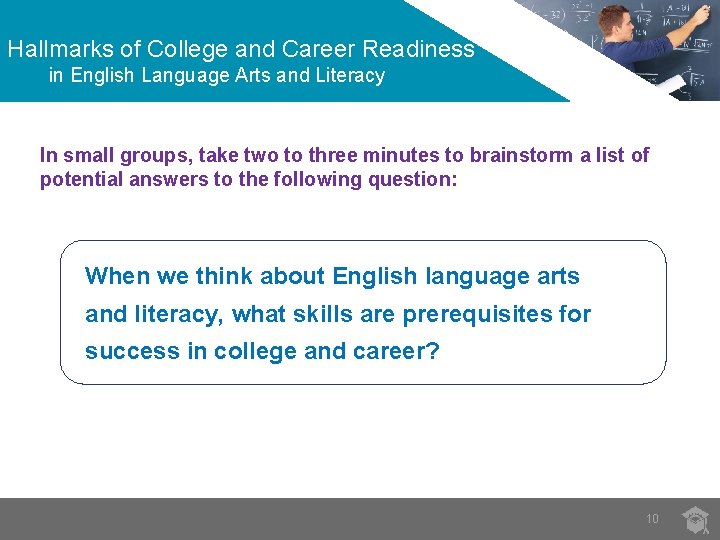 Hallmarks of College and Career Readiness in English Language Arts and Literacy In small