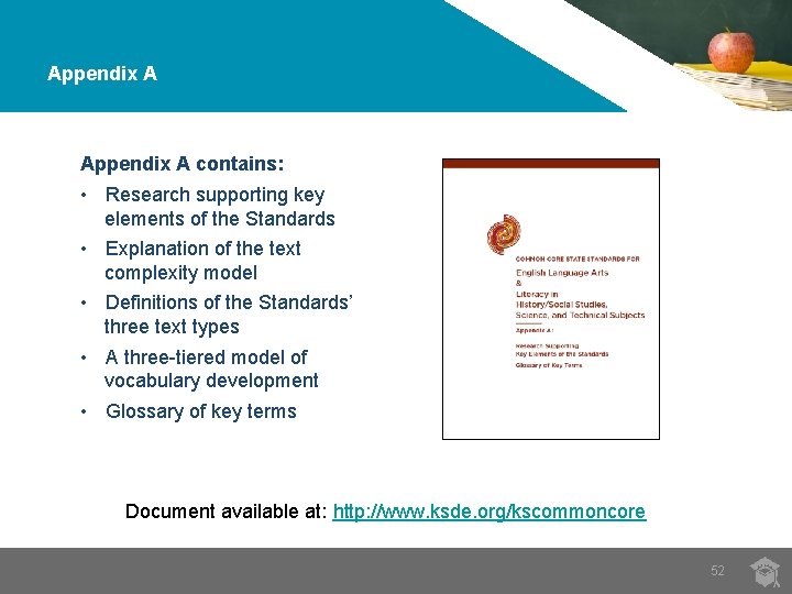 Appendix A contains: • Research supporting key elements of the Standards • Explanation of