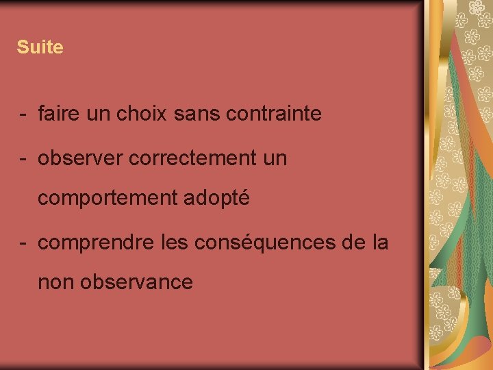 Suite - faire un choix sans contrainte - observer correctement un comportement adopté - Suite - faire un choix sans contrainte - observer correctement un comportement adopté -