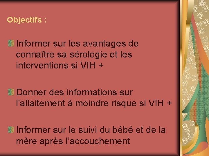 Objectifs : Informer sur les avantages de connaître sa sérologie et les interventions si Objectifs : Informer sur les avantages de connaître sa sérologie et les interventions si