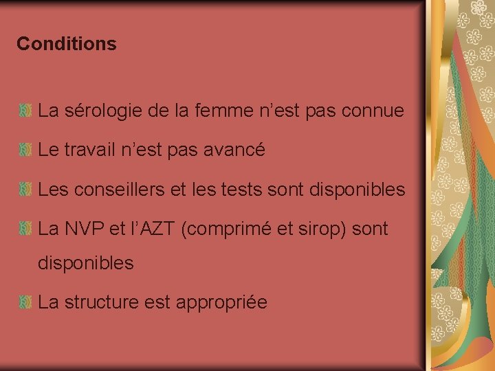 Conditions La sérologie de la femme n’est pas connue Le travail n’est pas avancé Conditions La sérologie de la femme n’est pas connue Le travail n’est pas avancé