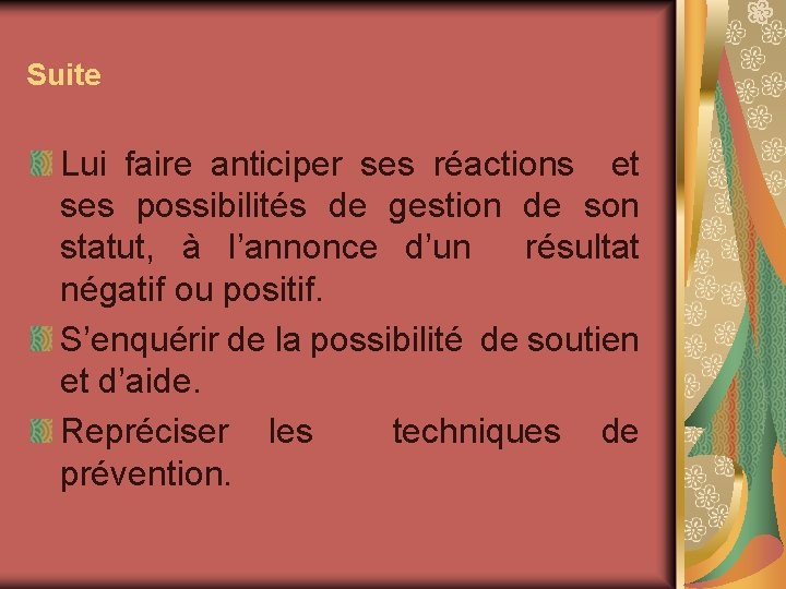 Suite Lui faire anticiper ses réactions et ses possibilités de gestion de son statut, Suite Lui faire anticiper ses réactions et ses possibilités de gestion de son statut,