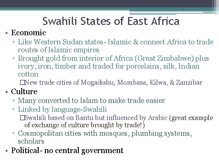 Swahili States of East Africa • Economic ▫ Like Western Sudan states- Islamic &