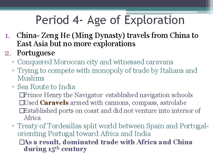 Period 4 - Age of Exploration 1. China- Zeng He (Ming Dynasty) travels from