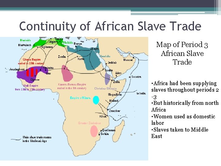 Continuity of African Slave Trade Map of Period 3 African Slave Trade • Africa