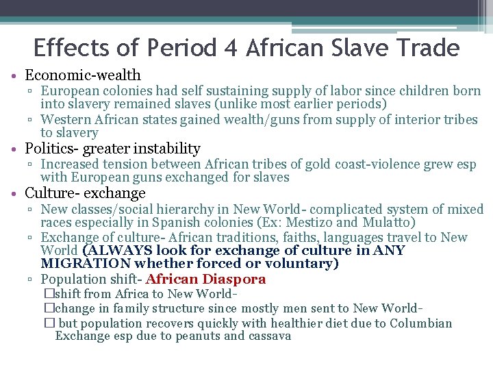 Effects of Period 4 African Slave Trade • Economic-wealth ▫ European colonies had self