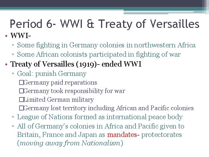 Period 6 - WWI & Treaty of Versailles • WWI▫ Some fighting in Germany