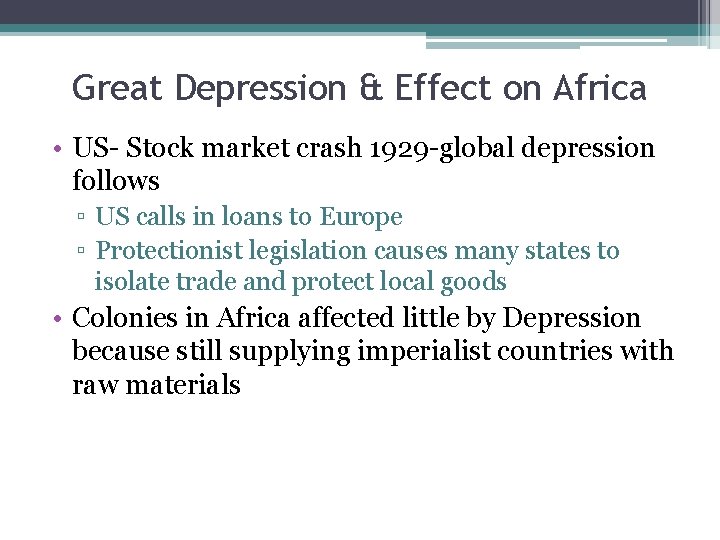 Great Depression & Effect on Africa • US- Stock market crash 1929 -global depression