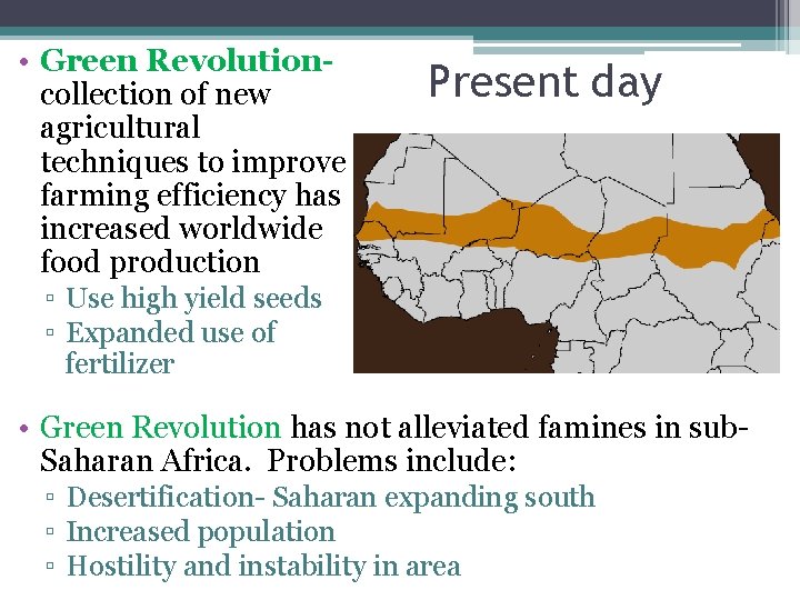  • Green Revolutioncollection of new agricultural techniques to improve farming efficiency has increased