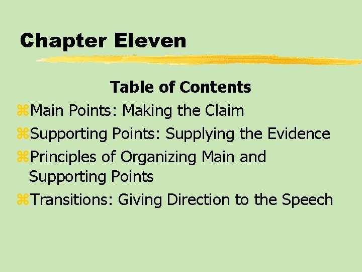 Chapter Eleven Table of Contents z. Main Points: Making the Claim z. Supporting Points: