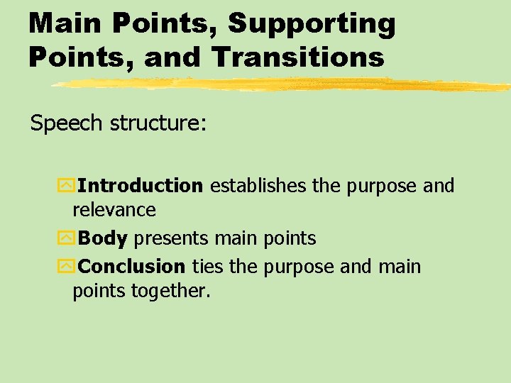 Main Points, Supporting Points, and Transitions Speech structure: y. Introduction establishes the purpose and