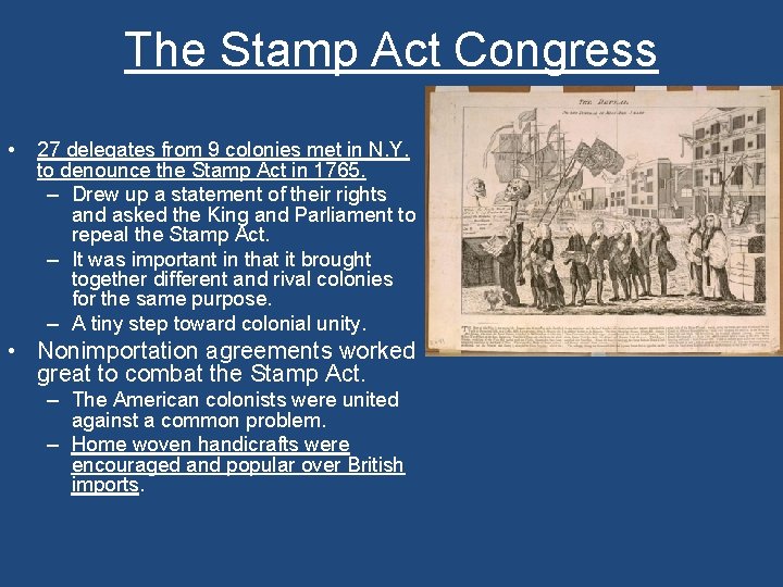 The Stamp Act Congress • 27 delegates from 9 colonies met in N. Y.