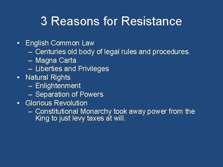 3 Reasons for Resistance • English Common Law – Centuries old body of legal