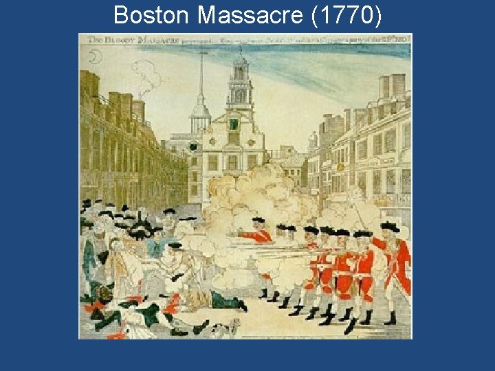 Boston Massacre (1770) 