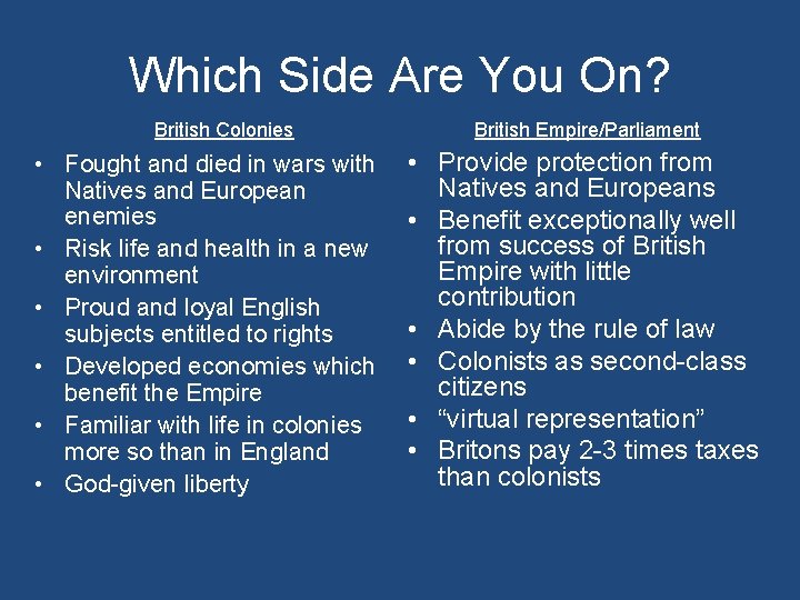 Which Side Are You On? British Colonies • Fought and died in wars with