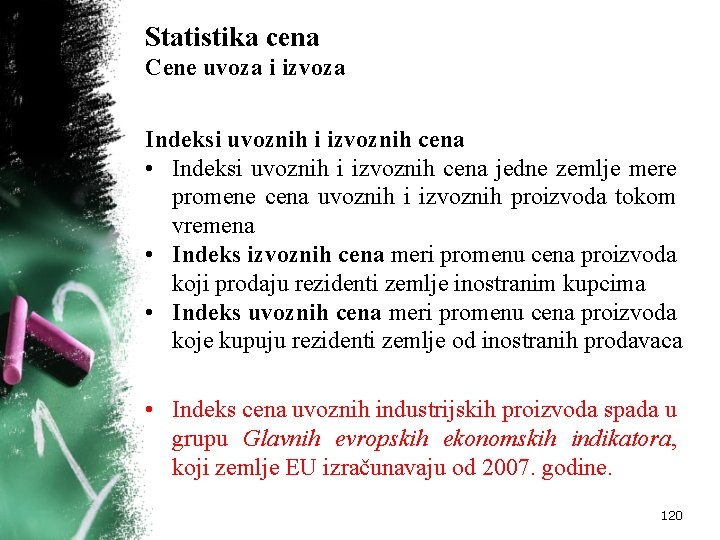 Statistika cena Cene uvoza i izvoza Indeksi uvoznih i izvoznih cena • Indeksi uvoznih