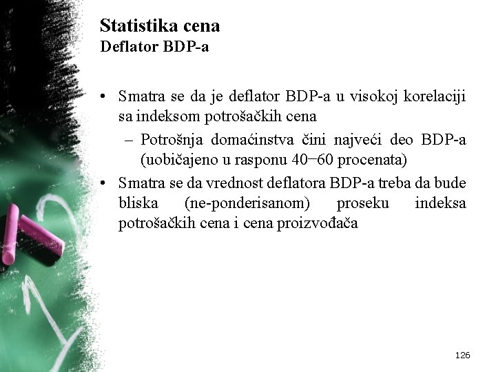 Statistika cena Deflator BDP-a • Smatra se da je deflator BDP a u visokoj