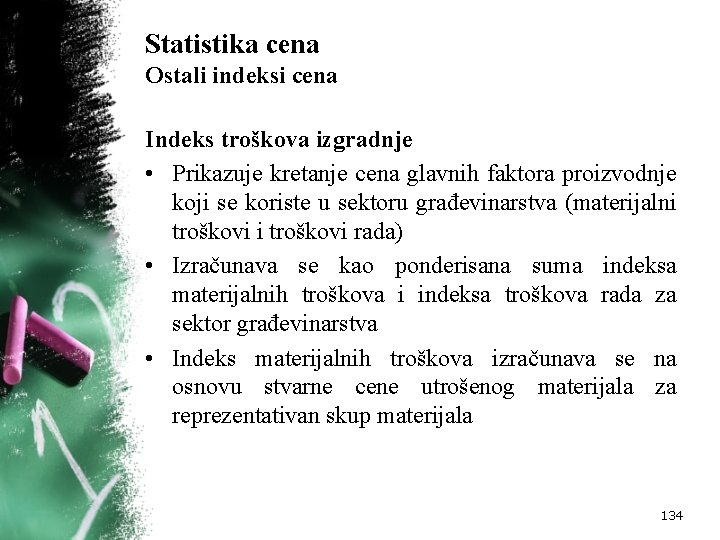 Statistika cena Ostali indeksi cena Indeks troškova izgradnje • Prikazuje kretanje cena glavnih faktora