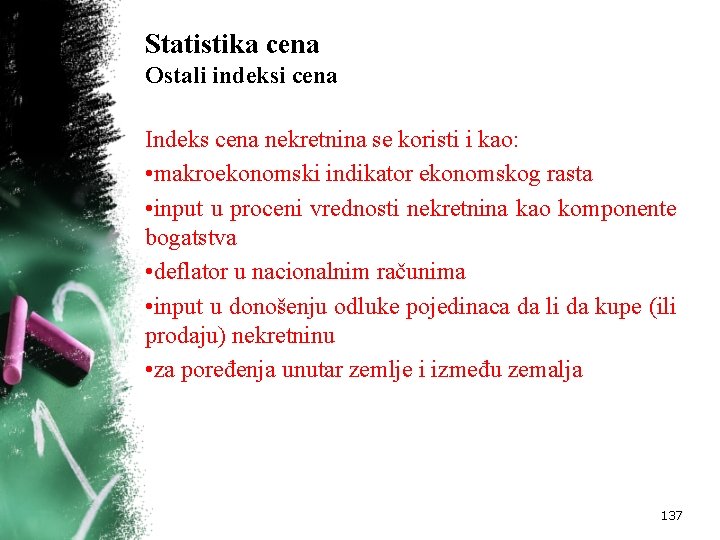Statistika cena Ostali indeksi cena Indeks cena nekretnina se koristi i kao: • makroekonomski