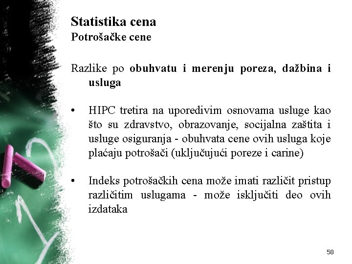 Statistika cena Potrošačke cene Razlike po obuhvatu i merenju poreza, dažbina i usluga •