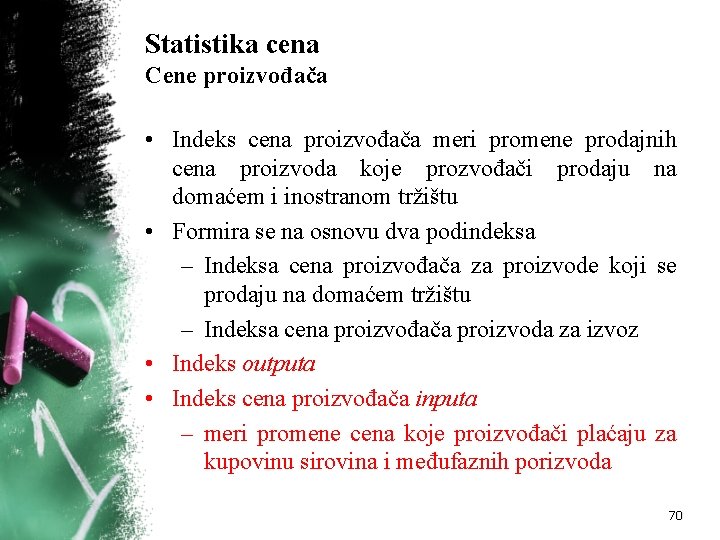 Statistika cena Cene proizvođača • Indeks cena proizvođača meri promene prodajnih cena proizvoda koje