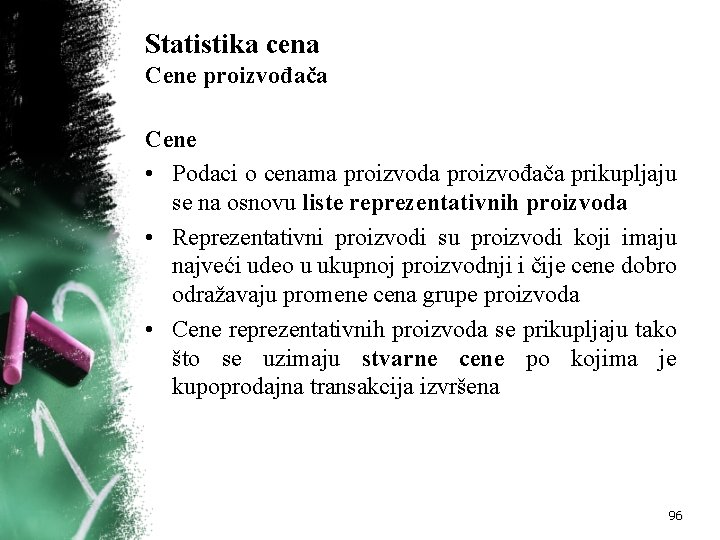 Statistika cena Cene proizvođača Cene • Podaci o cenama proizvoda proizvođača prikupljaju se na