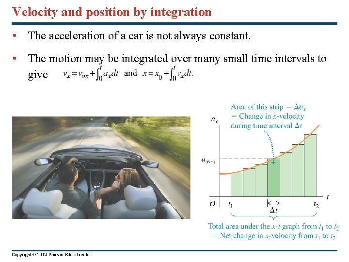 Velocity and position by integration • The acceleration of a car is not always