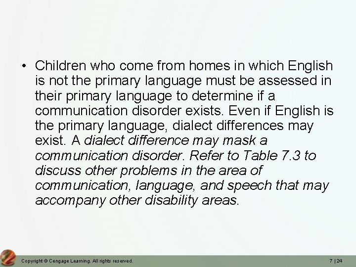  • Children who come from homes in which English is not the primary