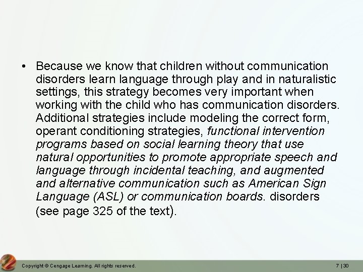  • Because we know that children without communication disorders learn language through play