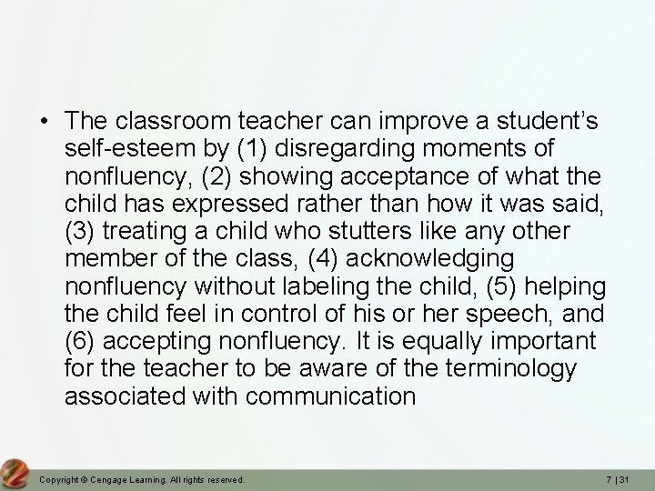  • The classroom teacher can improve a student’s self-esteem by (1) disregarding moments