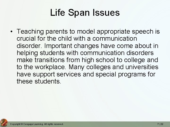 Life Span Issues • Teaching parents to model appropriate speech is crucial for the