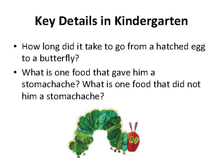 Key Details in Kindergarten • How long did it take to go from a