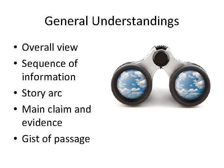 General Understandings • Overall view • Sequence of information • Story arc • Main