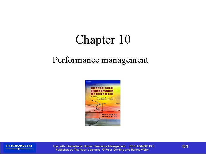 Chapter 10 Performance management Use with International Human Resource Management ISBN 1 -84480013 -X