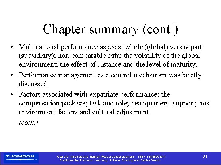 Chapter summary (cont. ) • Multinational performance aspects: whole (global) versus part (subsidiary); non-comparable