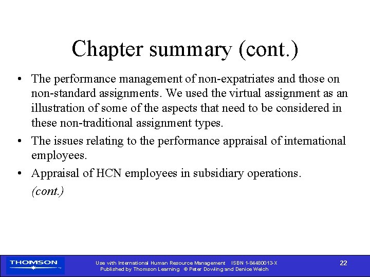 Chapter summary (cont. ) • The performance management of non-expatriates and those on non-standard