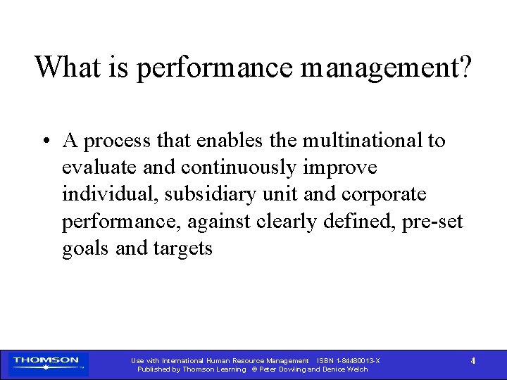 What is performance management? • A process that enables the multinational to evaluate and