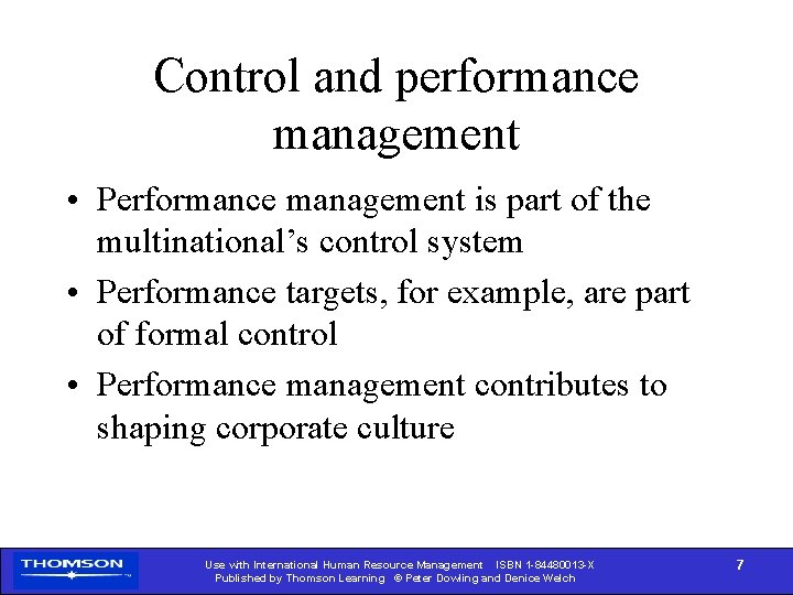 Control and performance management • Performance management is part of the multinational’s control system