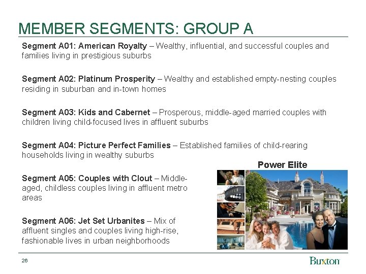 MEMBER SEGMENTS: GROUP A Segment A 01: American Royalty – Wealthy, influential, and successful