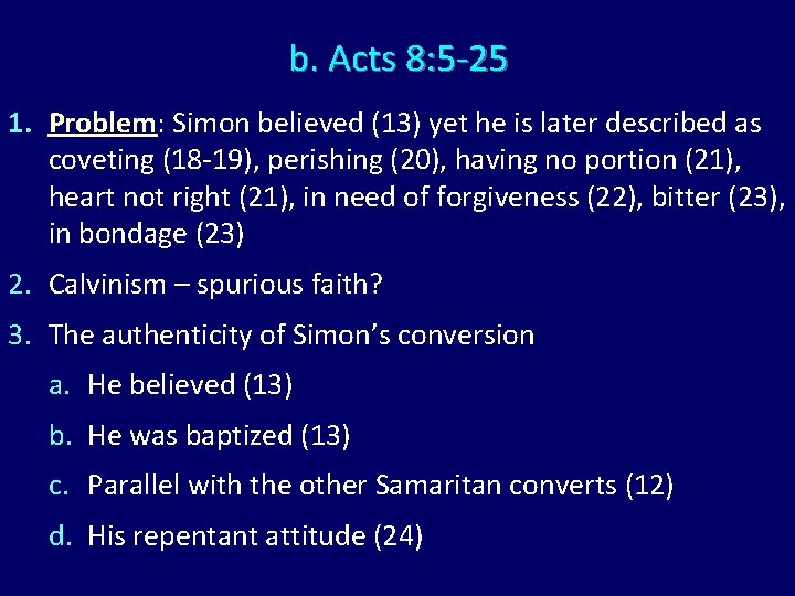 b. Acts 8: 5 -25 1. Problem: Simon believed (13) yet he is later
