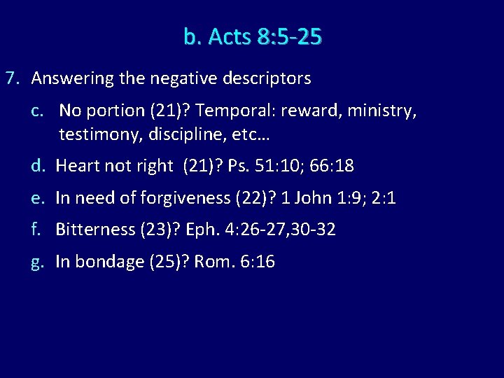 b. Acts 8: 5 -25 7. Answering the negative descriptors c. No portion (21)?