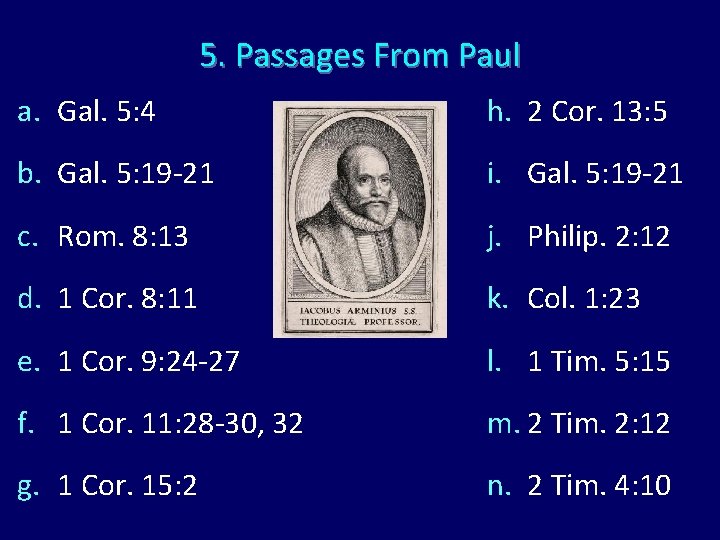 5. Passages From Paul a. Gal. 5: 4 h. 2 Cor. 13: 5 b.